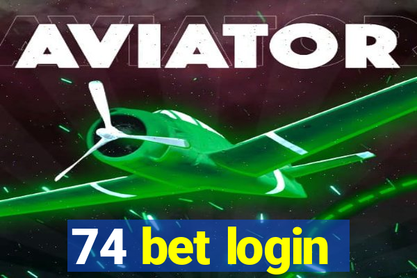 74 bet login